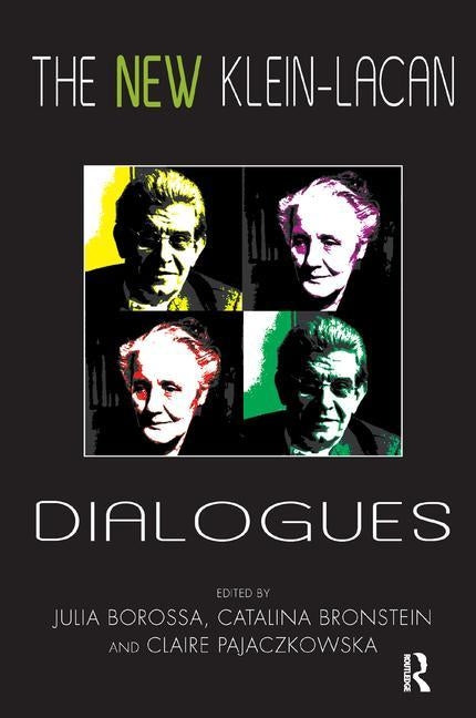 The New Klein-Lacan Dialogues by Borossa, Julia