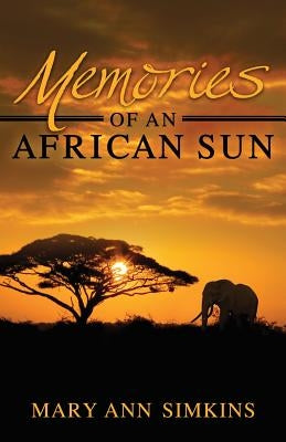 Memories of an African Sun by Simkins, Mary Ann