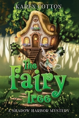 The Fairy Tree: A Shadow Harbor Mystery by Cotton, Karen