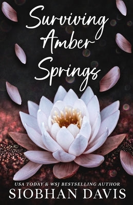 Surviving Amber Springs: A Stand-alone Contemporary Reverse Harem Romance by Davis, Siobhan