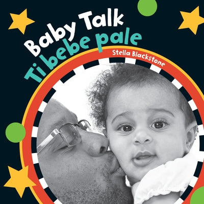 Baby Talk (Bilingual Haitian Creole & English) by Blackstone, Stella