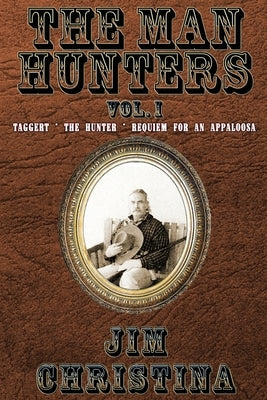 The Man Hunters, Vol. I by Christina, Jim