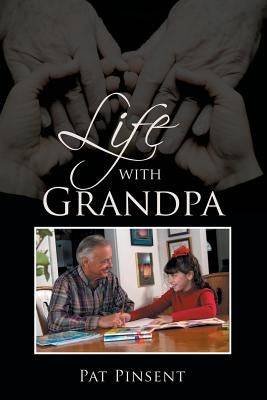 Life with Grandpa by Pinsent, Pat