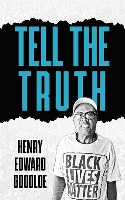 Tell The Truth by Goodloe, Henry Edward