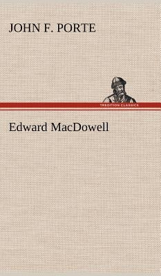 Edward MacDowell by Porte, John F.