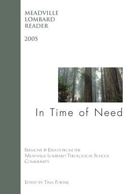 In Time of Need: The Meadville Lombard Reader 2005 by Porter, Tina L.