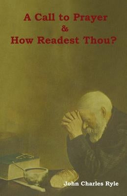 A Call to Prayer and How Readest Thou? by Ryle, John Charles