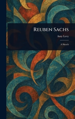 Reuben Sachs by Levy, Amy