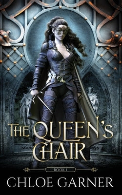 The Queen's Chair by Garner, Chloe