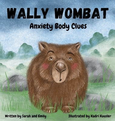 Wally Wombat: Anxiety Body Clues by Hodgson, Sarah