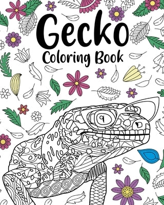 Gecko Coloring Book: Coloring Books for Gecko Lovers, Mandala Style Patterns and Relaxing by Paperland