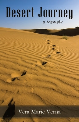 Desert Journey: A Memoir by Verna, Vera Marie