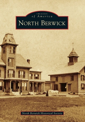 North Berwick by North Berwick Historical Society