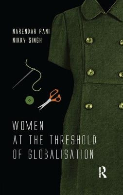 Women at the Threshold of Globalisation by Pani, Narendar