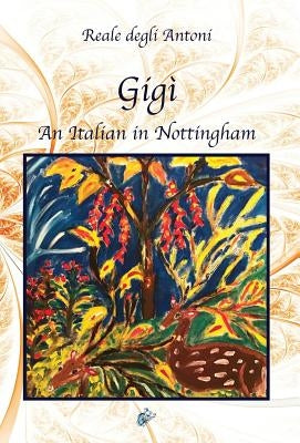 Gigì: An Italian in Nottingham by Degli Antoni, Reale