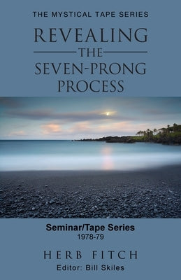 The Mystical Tape Series: Revealing the Seven-Prong Process by Skiles, Bill