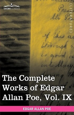 The Complete Works of Edgar Allan Poe, Vol. IX (in Ten Volumes): Criticisms by Poe, Edgar Allan