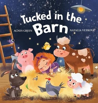 Tucked in the Barn: Bedtime Rhyming Book About Farm Animals by Green, Agnes