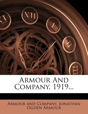Armour and Company, 1919... by Company, Armour And