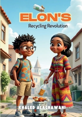 Elon's Recycling Revolution by Alaghawani, Khaled