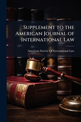 Supplement to the American Journal of International Law: Official Documents by American Society of International Law