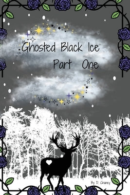 Ghosted Black Ice Part One by Chaney, Danielle