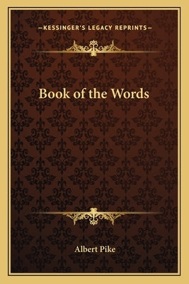 Book of the Words by Pike, Albert