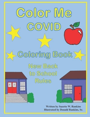 Color Me COVID: New Back to School Rules by Rankins, Donald, Sr.