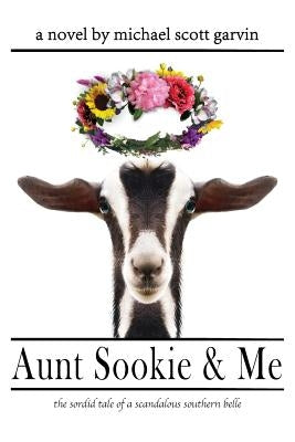 Aunt Sookie & Me: the sordid tale of a scandalous southern belle by Garvin, Michael Scott