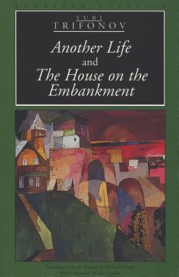 Another Life and the House on the Embankment by Trifonov, Yuri