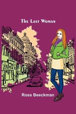 The Last Woman by Beeckman, Ross