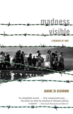 Madness Visible: A Memoir of War by Di Giovanni, Janine