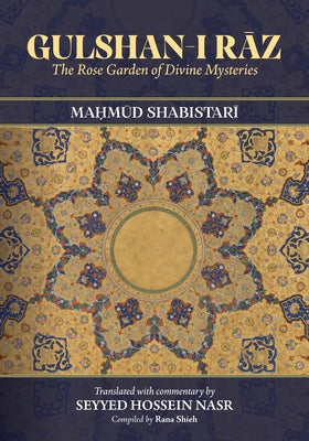Gulshan-I Rāz: The Rose Garden of Divine Mysteries by Shabistarī, Maḥmūd