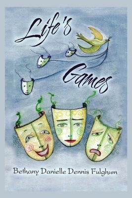 Life's Games by Fulghum, Bethany Danielle Dennis