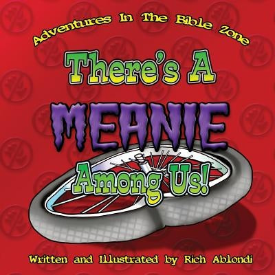There's A Meanie Among Us by Ablondi, Rich