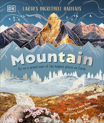 Mountain: Go on a Grand Tour of the Highest Places on Earth by DK