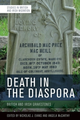 Death in the Diaspora: British and Irish Gravestones by Evans, Nicholas