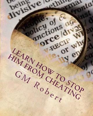 Learn How To Stop Him From Cheating by Robert', Gm