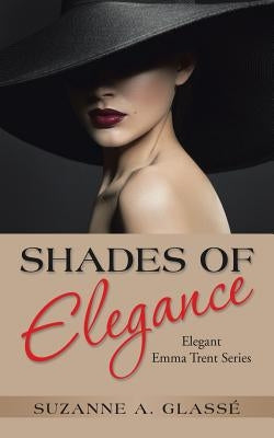 Shades of Elegance: Elegant Emma Trent Series by Glassé, Suzanne A.