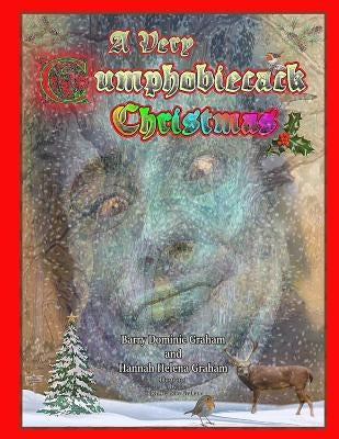 A Very Cumphobiecack Christmas: A Seasonal Sequel by Graham, Barry Dominic