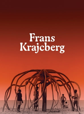 Frans Krajcberg: Rediscovering the Tree by Krajcberg, Frans