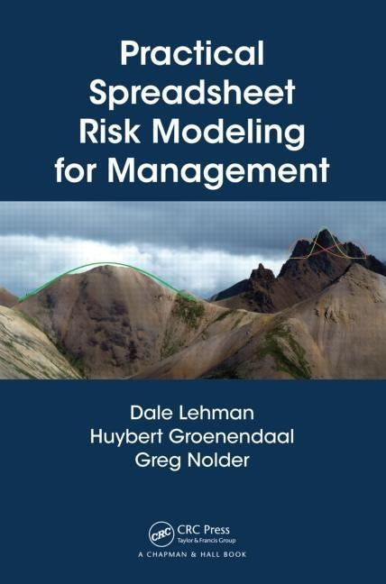 Practical Spreadsheet Risk Modeling for Management by Lehman, Dale