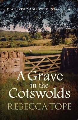 A Grave in the Cotswolds by Tope, Rebecca