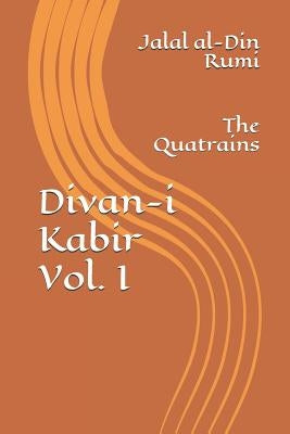 Divan-I Kabir, Volume I: The Quatrains by Osborne, Jeffrey R.