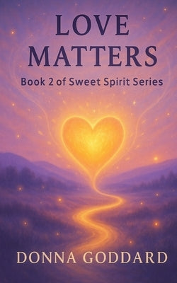 Love Matters by Goddard, Donna