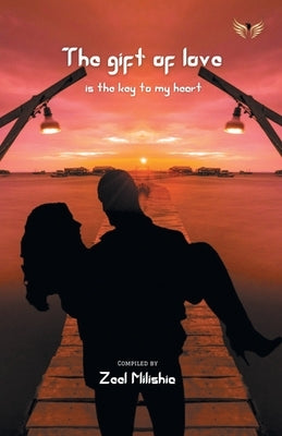 The Gift Of Love Is The Key To My Heart by Milishia, Zeel