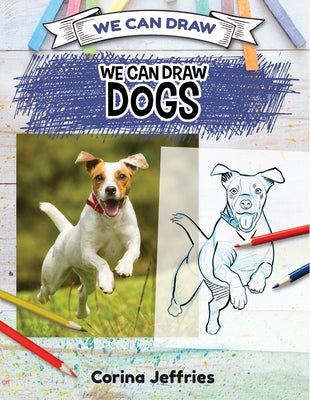 We Can Draw Dogs by Jeffries, Corina