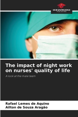 The impact of night work on nurses' quality of life by Aquino, Rafael Lemes de