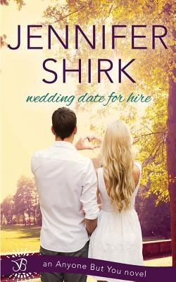 Wedding Date for Hire by Shirk, Jennifer