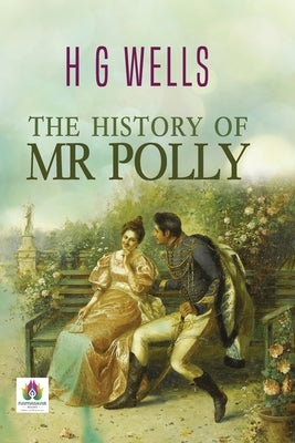 The History of Mr. Polly by Wells, H. G.